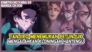 KNY S3 (ch.108) | TITIK TERANG!!! Tanjiro Menemukan Petunjuk Mengalahkan Kloningan Hantengu!!