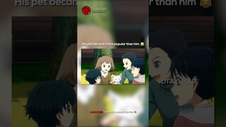 His pet became more popular than him 😂 #anime #animememes #animeedits #shorts