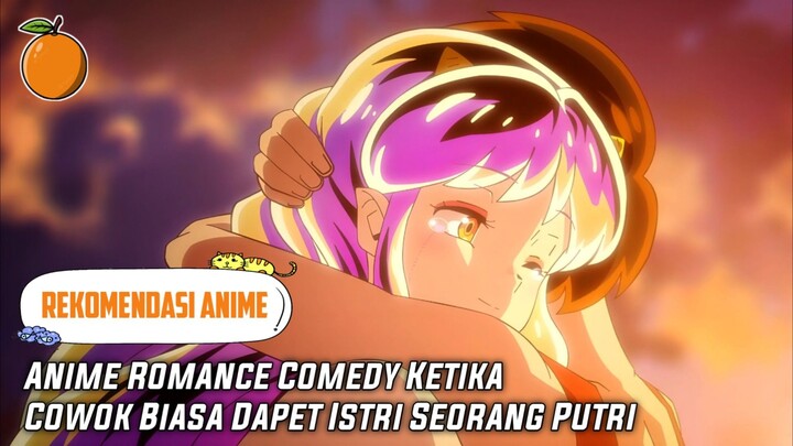 Rekomendasi Anime Romance Comedy Ketika Cowok Biasa Dapet Istri Seorang Putri‼️