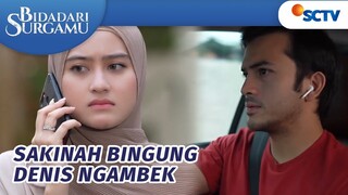 Sakinah: Kak Denis Marah Kenapa Lagi Sih?? | Bidadari Surgamu - Episode 250