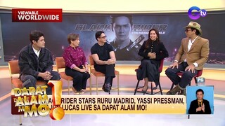 #BlackRider stars, bumisita sa ‘Dapat Alam Mo’ | Dapat Alam Mo!
