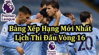 Kết Quả Ngoại Hạng Anh Vòng 15 - Bảng Xếp Hạng Mới Nhất - Lịch thi Đấu Vòng 16