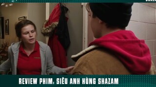 [Review Phim] Đứa Trẻ Bị Mẹ Nhẫn Tâm Bỏ Rơi Trở Thành Siêu Anh Hùng _ Shazam p10