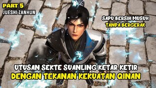 UTUSAN SEKTE XUANLING KETARKETIR DENGAN KEKUATAN QIN NAN - PEERLESS BATTLE SPIRIT PART 5