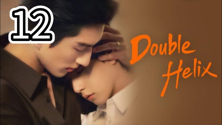 🇨🇳 BL- Double Helix - English Sub- Episode 12