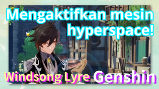 [Genshin, Windsong Lyre] Mengaktifkan mesin hyperspace!