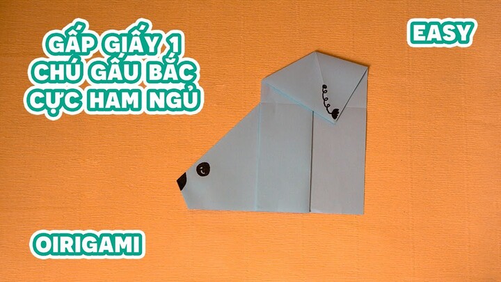 Gấp Giấy Thủ Công | Gấp Chú Gấu Bắc Cực Ham Ngủ