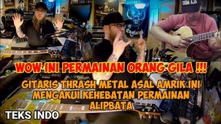 ALIPBATA PEMAIN GITAR YANG  GILA‼️ GITARIS THRASH METAL AMRIK MENGAKUI KEHEBATAN ALIP | TEKS INDO