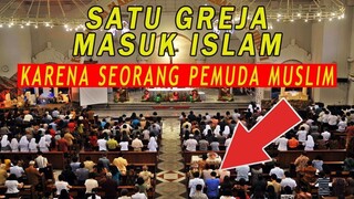 KISAH NYATA!! SATU GEREJA MASUK ISLAM OLEH SEORANG PEMUDA MUSLIM YANG MENJAWAB 22 PERTANYAAN
