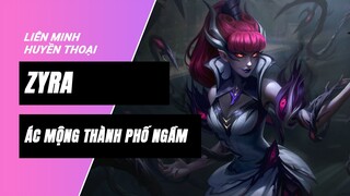 Zyra Ác Mộng Thành Phố Ngầm (Crime City Nightmare Zyra) | Liên Minh Huyền Thoại 11.17