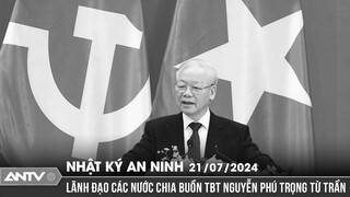 Tổ chức & chính đảng chia buồn Tổng Bí thư Nguyễn Phú Trọng từ trần |Nhật ký an ninh ngày 21/7 |ANTV