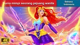 Dunia mimpi seorang pejuang wanita ⚔ Cerita Dongeng 🌛 WOA Indonesian Fairy Tales