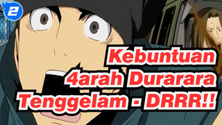 [Kebuntuan 3arah Durarara | AMV] Tenggelam - DRRR!!_2