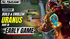 build & emblem uranus terkuat di early game || cara main uranus || uranus gameplay 2024 》MLBB