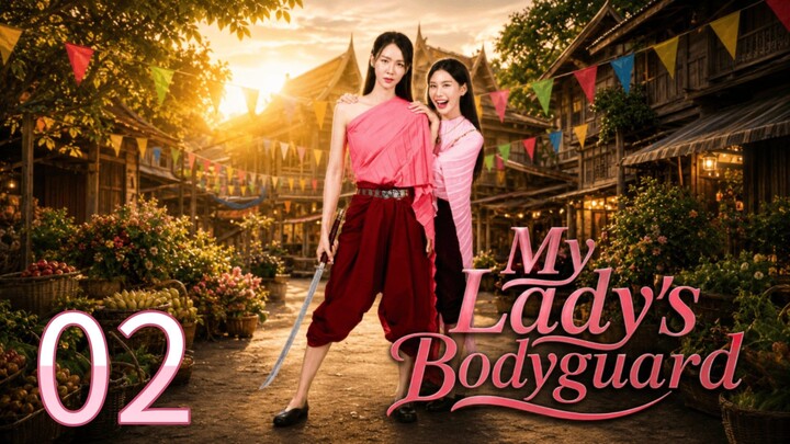 [EP.02] My Lady's Bodyguard  🇹🇭(2026) FULL ENGSUB