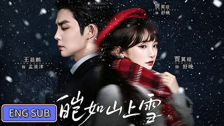 Wang Chenpeng & Jadie Jia - As White As The Snow On The Mountain《皑如山上雪》Eng Sub