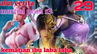 Alur Cerita Martial Peak S3 Part 29 : Kematian Ibu Laba Laba