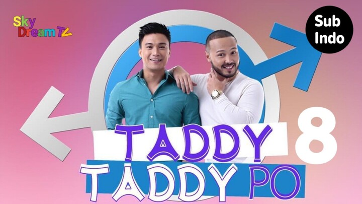 Taddy Taddy Po | Episode 8 Subindo