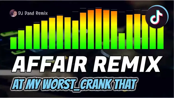AT MY WORST_CRANK THAT (AFFAIR REMIX) - DJ Dand Remix 2021