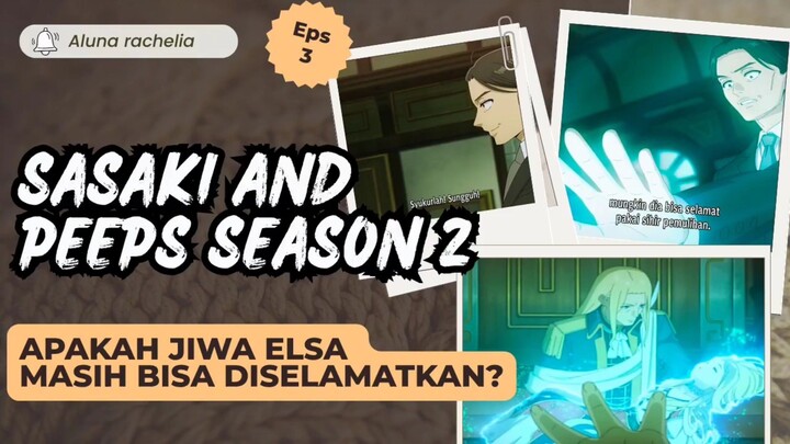Sasaki and Peeps Season 2 eps 3 - masih sempatkah menyelamatkan putri elsa?