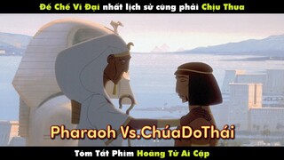 REVIEW PHIM HOÀNG TỬ AI CẬP | THE PRINCE OF EGYPT | 2D | DREAMWORKS