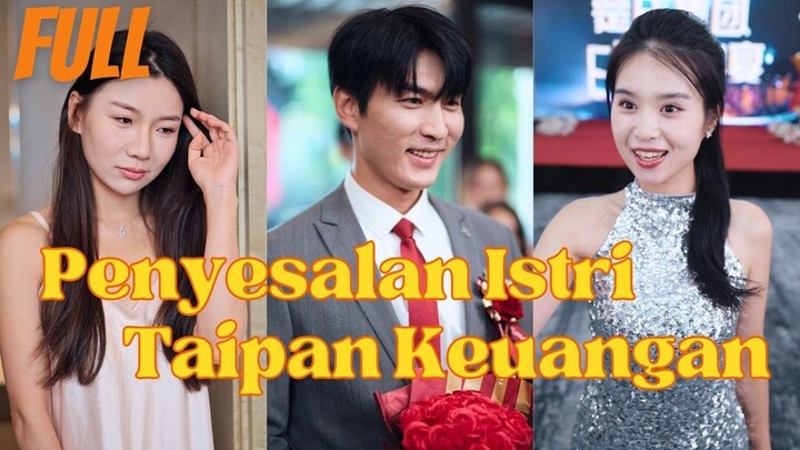 Episode 3 Penyesalan Istri Taipan