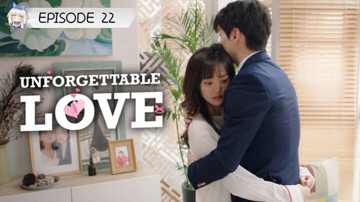 UNFORGETTABLE LOVE 💕EP22(ENGLISH SUBTITLES)