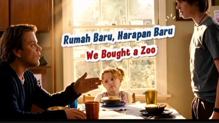 Rumah baru, harapan baru | we bought a zoo drama -  review