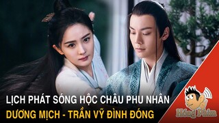 Lịch chiếu phim Hộc Châu Phu Nhân do Dương Mịch và Trần Vỹ Đình đóng chính|Hóng Phim