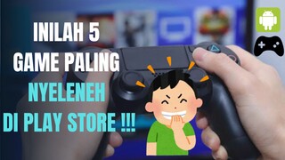 INILAH 5 GAME PALING NYELENEH DI PLAY STORE!!!