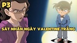 [Thám tử lừng danh Conan] - Sát nhân ngày valentine trắng (P3) | Anime hay