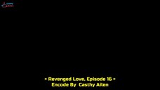 Revenged love Eps. 16