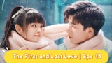 The First and Last Love | Eps13 [Eng.Sub] School Hunk Have a Crush on Me? From Deskmate to Boyfriend