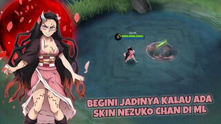 Begini Jadinya Kalau ada Skin "NEZUKO CHAN🥰" Di Mobile Legends