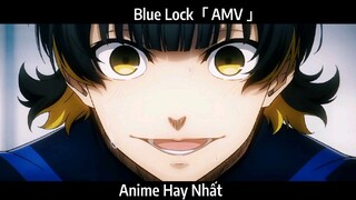 Blue Lock「 AMV 」Hay Nhất