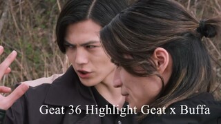 Kamen Rider Geats 36 Highlight \Geat x Buffa ฝึกพากย์