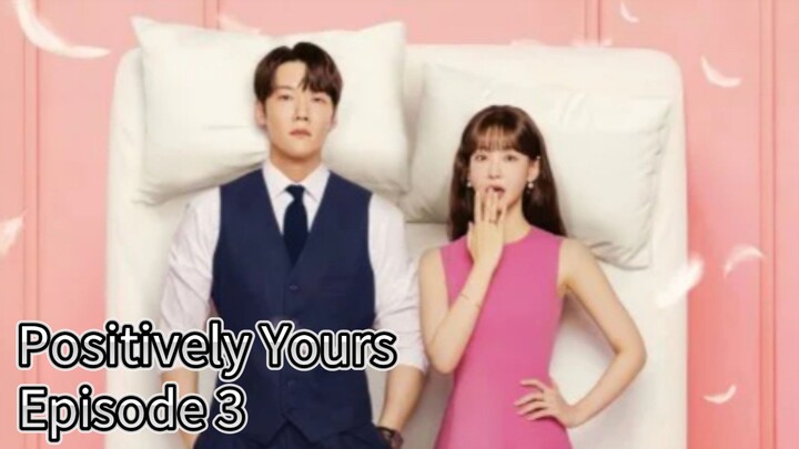 Positively Yours (2026) | Episode 3 | EngSub