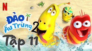 Đảo ấu trùng 2 (Tập 11)