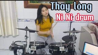 THAY LÒNG (Drum Cover) - NAL x TVK x Truzg | Drum Cover by Ni Ni | TẠM BIẾT NHÉ NGƯỜI ANH YÊU :(