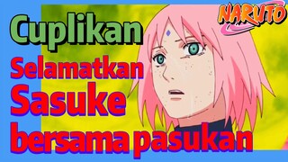 [Naruto] Cuplikan |  Selamatkan Sasuke bersama pasukan