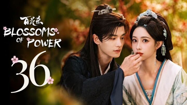 Blossoms of Power - Episode 36 End [Eng Sub]