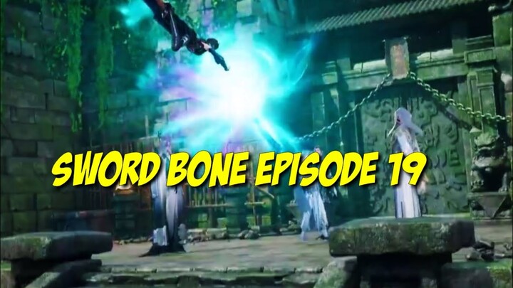 SWORD BONE episode 20 sub indo JIAN GU EP 20