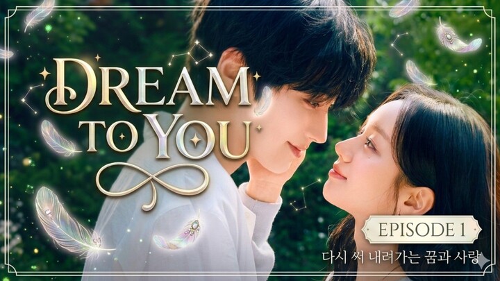 Dream To You Ep. 1