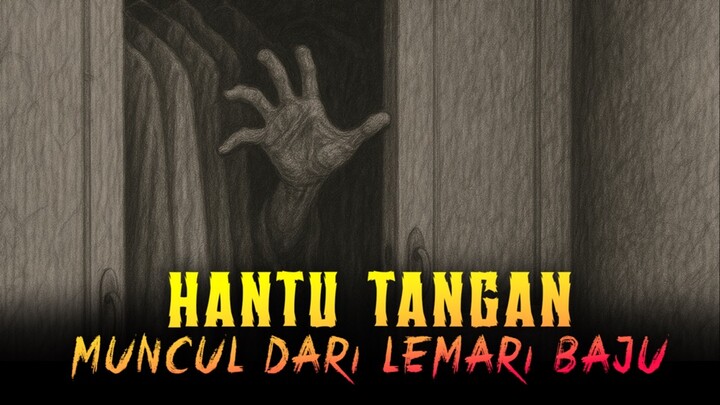 Penampakan sosok Tangan Dari Lemari Baju