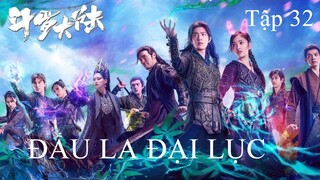 Đấu La Đại Lục - Tập 32 | Vietsub