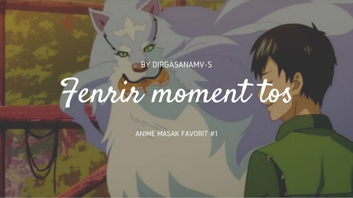 fenrir mode makan sangat cuteee (AMV EDITZ)