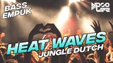 DJ HEAT WAVES JUNGLE DUTCH BOOTLEG BASS EMPUK 2022 [NDOO LIFE]