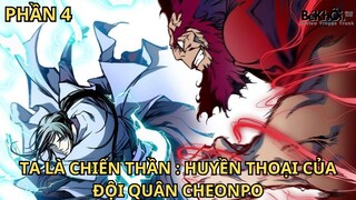 TA LÀ CHIẾN THẦN : HUYỀN THOẠI CỦA ĐỘI QUÂN CHEONPO - P4 | REVIEW TRUYỆN TRANH