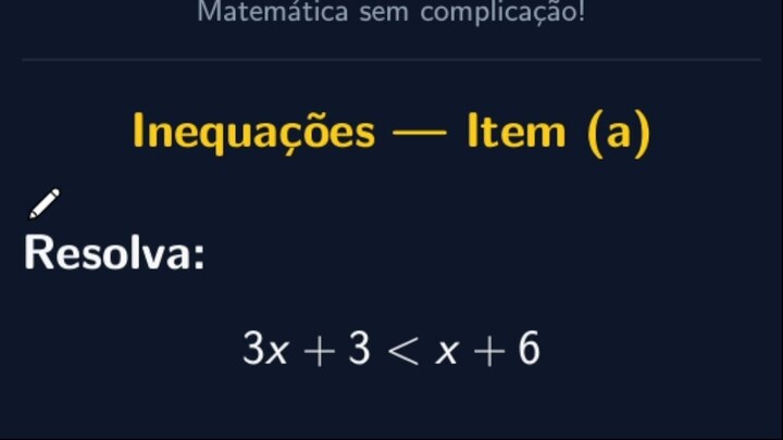 Exercício 1A — Resolva a Inequação 3x + 3 menor que x + 6 | Guidorizzi Vol. 1 #matematica #calculo