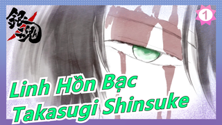 [Linh Hồn Bạc MAD] Vật quan trọng ở ngay trước mắt (Sinh nhật 2021 của Takasugi Shinsuke)_1